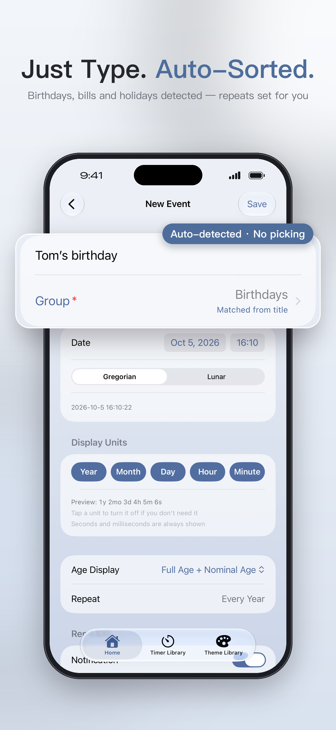 Just type—auto-sorted into groups